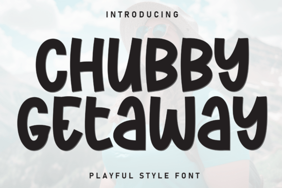 Chubby Getaway Font for Modern Web Design Projects