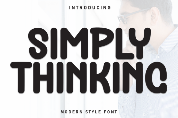 Simply Thinking: A Modern Display Font with a Playful Edge